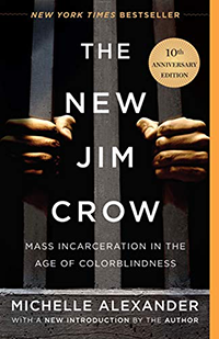 book cover for "The New Jim Crow: Mass Incarceration in the Age of Colorblindness" by Michelle Alexander