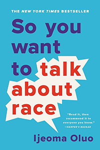 Book cover for "So You Want to Talk About Race" by Ijeoma Oluo