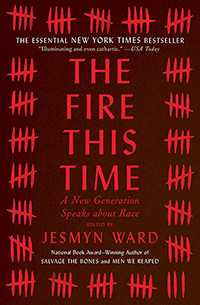 Book cover for "The Fire This Time: A New Generation Speaks about Race" by Jesmyn Ward