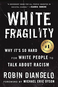 Book cover for "White Fragility: Why It’s So Hard for White People to Talk About Racism" by Robin DiAngelo