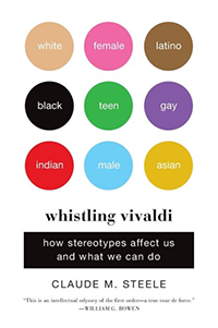 Book cover for "Whistling Vivaldi: How Stereotypes Affect Us and What We Can Do" by Claude M. Steele 