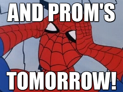 Spiderman from the 1950s cartoon holding his head in his hands and exclaiming "and prom's tomorrow!"