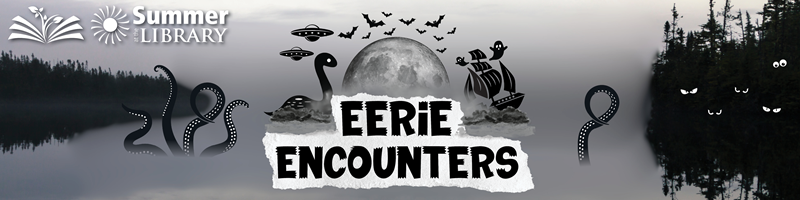 Summer at the Library: Eerie Encounters